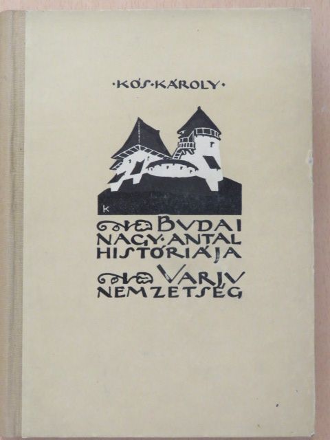Kós Károly - Budai Nagy Antal históriája/Varju-nemzetség [antikvár]