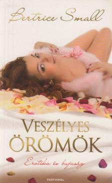 Bertrice Small - Veszélyes örömök [antikvár]