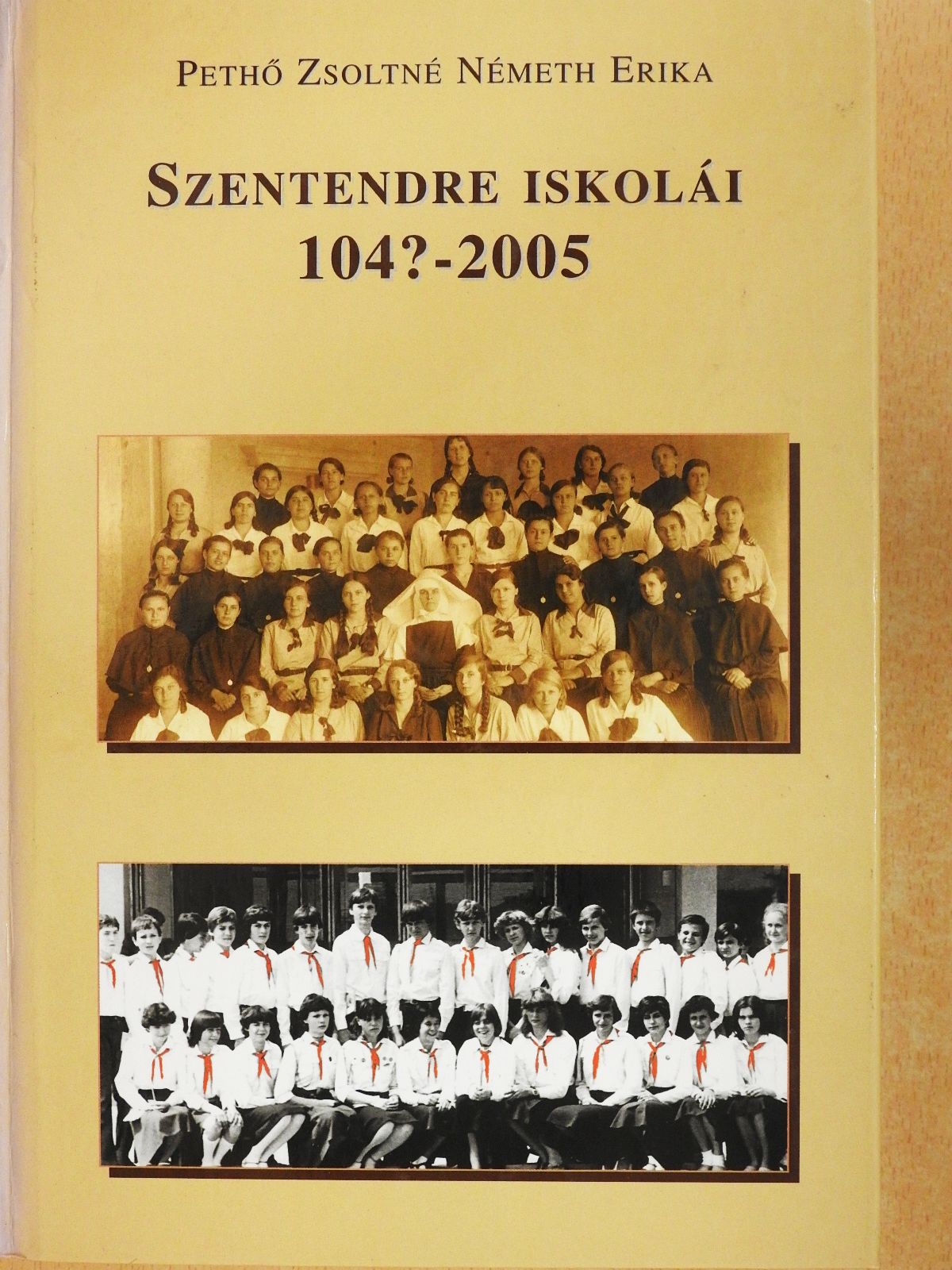 Pethő Zsoltné Németh Erika - Szentendre iskolái 104?-2005 (dedikált példány) [antikvár]