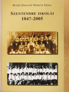 Pethő Zsoltné Németh Erika - Szentendre iskolái 104?-2005 (dedikált példány) [antikvár]