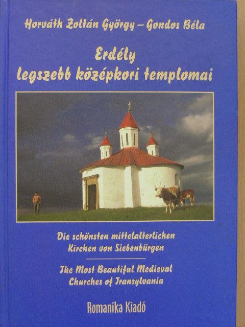 Gondos Béla - Erdély legszebb középkori templomai [antikvár]