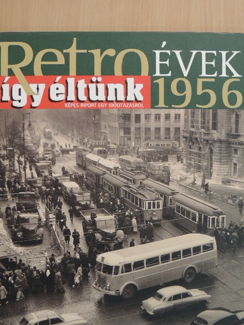 Széky János - Így éltünk 1956 [antikvár]