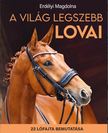 ERDÉLYI MAGDOLNA - A világ legszebb lovai [szépséghibás]