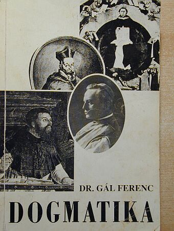 Dr. Gál Ferenc - Dogmatika 1. [antikvár]