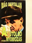 Mág Bertalan - Az utolsó nyomozás [antikvár]
