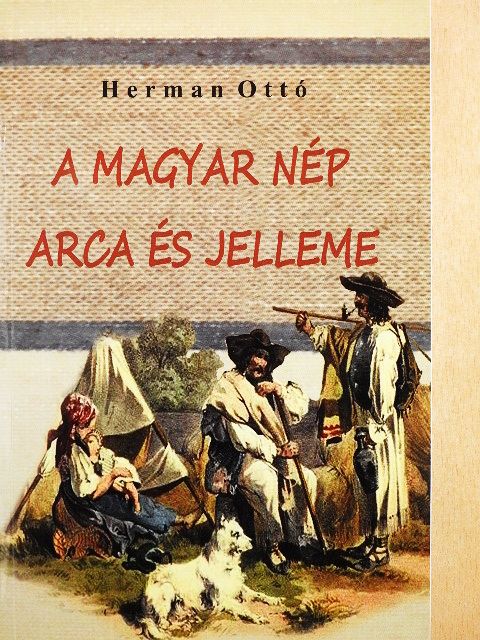 Herman Ottó - A magyar nép arca és jelleme [antikvár]