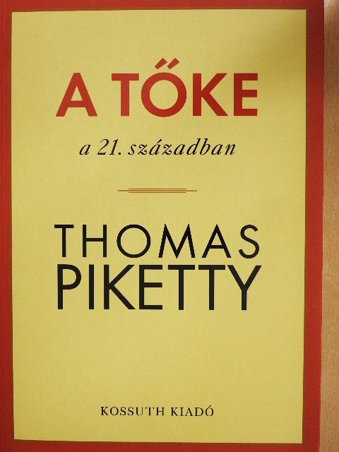 Thomas Piketty - A tőke a 21. században [antikvár]