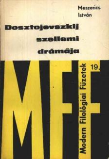 Meszerics István - Dosztojevszkij szellemi drámája [antikvár]