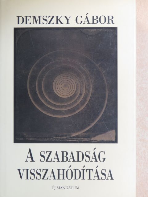 Bethlenfalvy Gábor - A szabadság visszahódítása [antikvár]