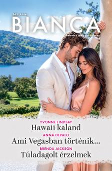 Anna DePalo - Bianca 369. - Hawaii kaland; Ami Vegasban történik...; Túladagolt érzelmek [eKönyv: epub, mobi]