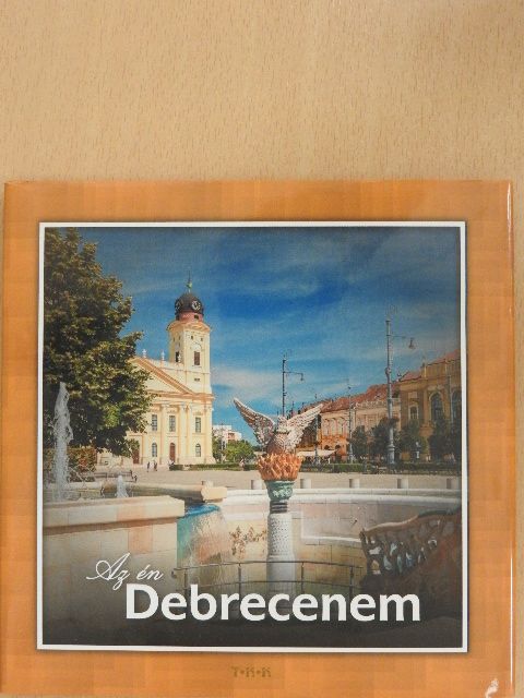 Az én Debrecenem  [antikvár]
