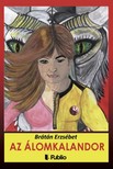 BRÁTÁN ERZSÉBET - Az álomkalandor [eKönyv: epub, mobi]