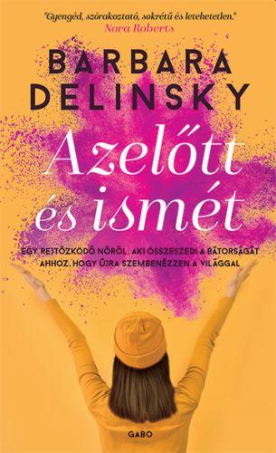 Barbara Delinsky - Azelőtt és ismét