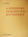 L. B. Itelszon - A középfokú szakoktatás metodikája [antikvár]
