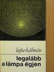Lajta Kálmán - Legalább a lámpa égjen [antikvár]