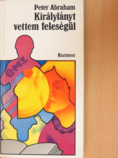 Peter Abraham - Királylányt vettem feleségül [antikvár]
