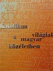 Bíró László - Katolikus világiak a magyar közéletben [antikvár]