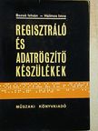 Bozsó István - Regisztráló és adatrögzítő készülékek [antikvár]