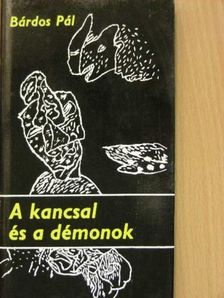 Bárdos Pál - A kancsal és a démonok [antikvár]