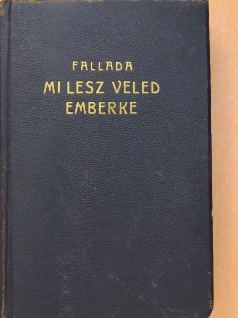Hans Fallada - Mi lesz veled - emberke? [antikvár]
