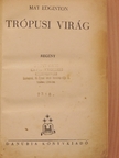 May Edginton - Trópusi virág [antikvár]