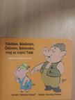 Varsányi József - Töhötöm, Bödönöm, Ödönöm, Böhömöm, meg az icipici Tádé [antikvár]