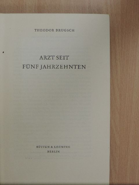 Theodor Brugsch - Arzt seit fünf Jahrzehnten [antikvár]