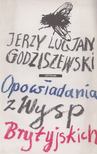 Jerzy Lucjan Godziszewski - Opowiadania z Wysp Brytyjskich [antikvár]