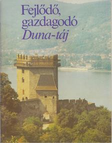 Szöllősi Ferenc - Fejlődő, gazdagodó Duna-táj [antikvár]