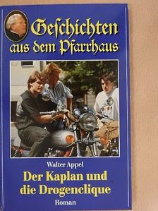 Walter Appel - Der Kaplan und die Drogenclique [antikvár]