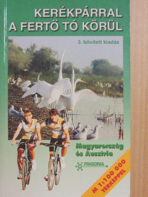 Kerékpárral a Fertő tó körül [antikvár]