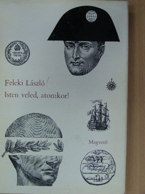 Feleki László - Isten veled, atomkor! [antikvár]