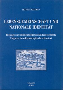 Bitskey István - Lebensgemeinschaft und Nationale Identität [antikvár]