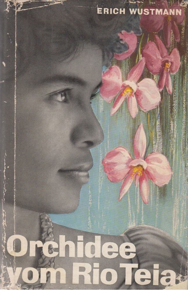 Wustmann, Erich - Orchidee vom Rio Teia [antikvár]