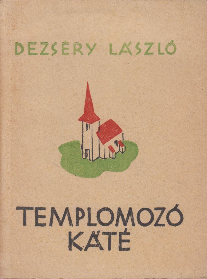 DEZSÉRY LÁSZLÓ - Templomozó káté [antikvár]