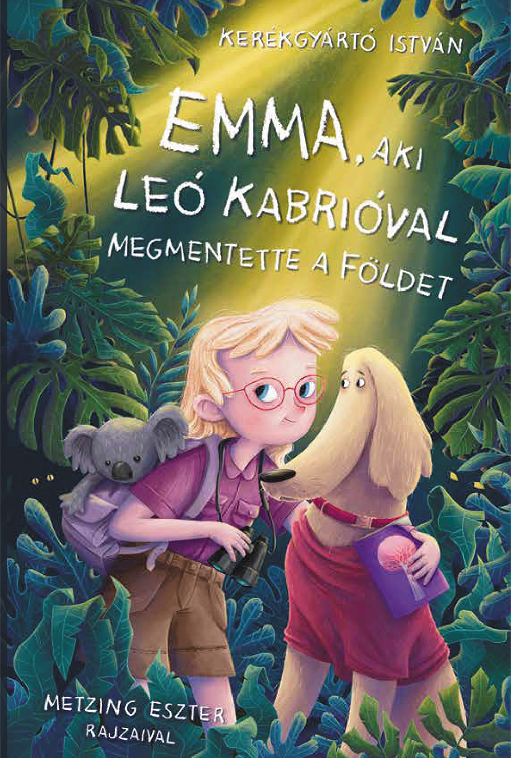 Kerékgyártó István - Emma, aki Leo Kabrióval megmentette a Földet