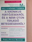 Pamela Patrick Novotny - Mit kell a nőknek tudniuk a krónikus fertőzésekről és a nemi úton terjedő betegségekről? [antikvár]
