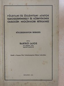 Bartkó Lajos - Földtani és őslénytani adatok Rákosszentmihály és környékének oligocén- miocén-kori rétegeihez (dedikált példány) [antikvár]