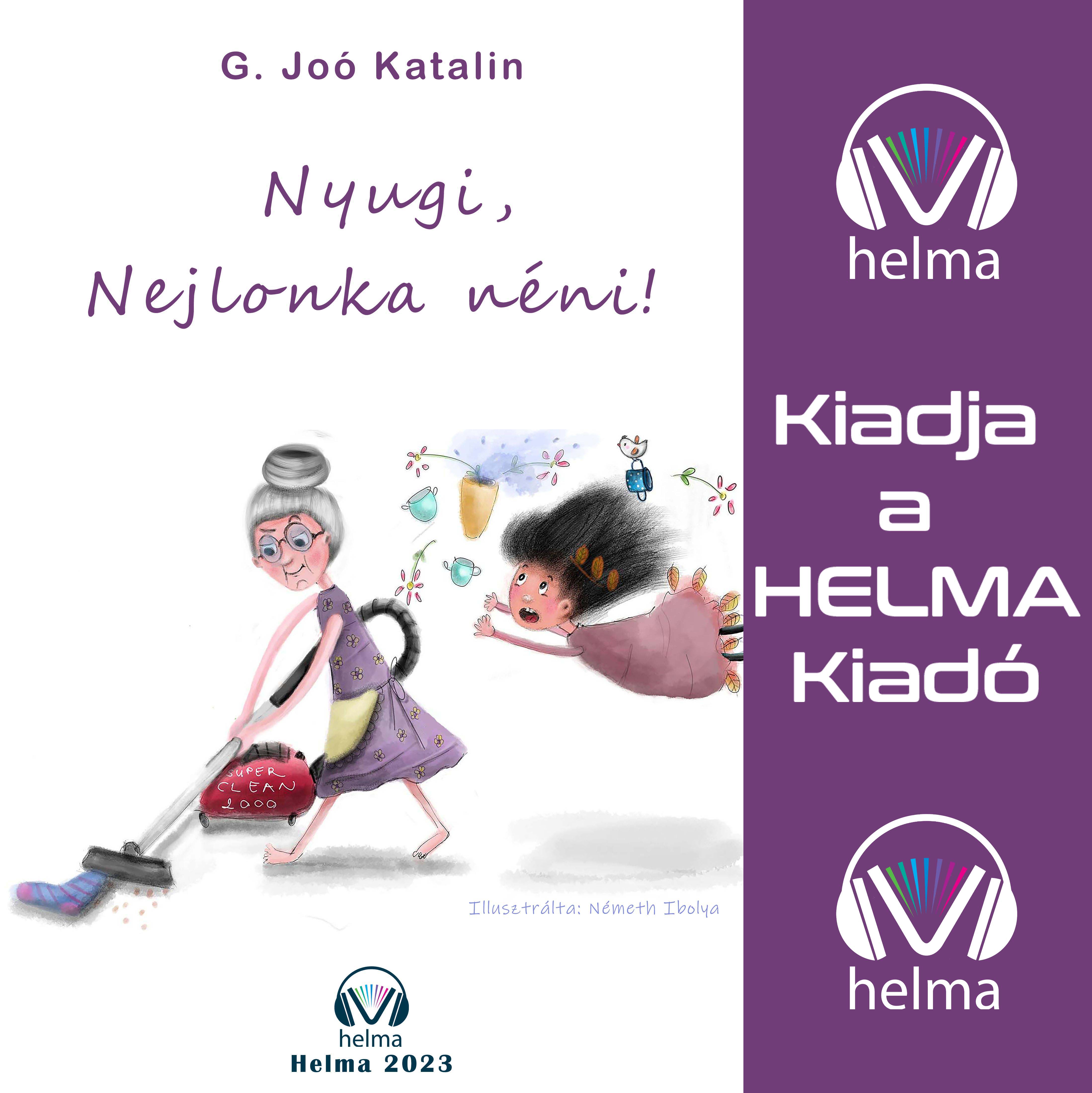 G. Joó Katalin - Nyugi, Nejlonka néni! [eHangoskönyv]
