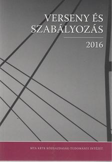 Valentiny Pál, Kiss Ferenc László, Nagy Csongor István - Verseny és szabályozás 2016 [antikvár]