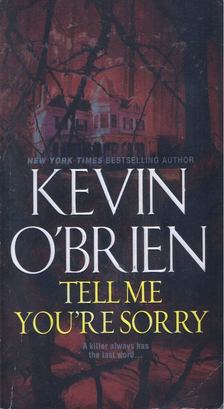 Kevin O'Brien - Tell Me You're Sorry [antikvár]