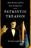 CARTON, EVAN - Patriotic Treason: John Brown and the Soul of America [antikvár]