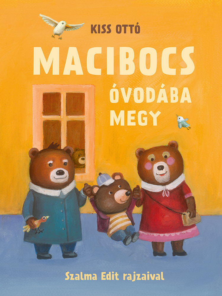 KISS, OTTÓ - Macibocs óvodába megy