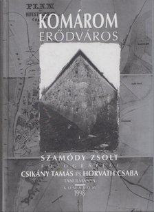 Csikány Tamás, Horváth Csaba - Komárom erődváros [antikvár]