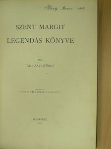 Tarczai György - Szent Margit legendás könyve [antikvár]