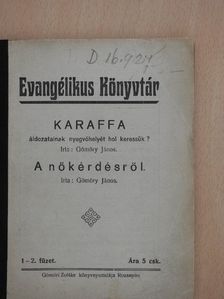 Gömöry János - Karaffa áldozatainak nyugvóhelyét hol keressük?/A nőkérdésről [antikvár]