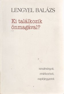 LENGYEL BALÁZS - Ki találkozik önmagával? [antikvár]