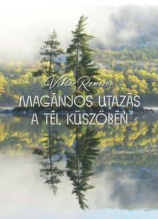 Viktor Remizov - Magányos utazás a tél küszöbén
