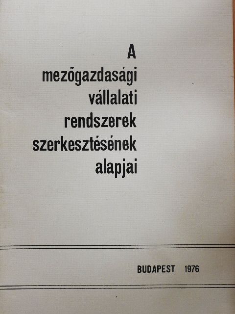 Dr. Burján Ambrus - A mezőgazdasági vállalati rendszerek szerkesztésének alapjai [antikvár]