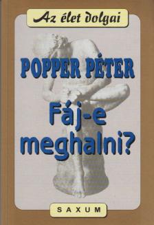 POPPER PÉTER - Fáj-e meghalni? [antikvár]